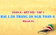 Bài 1.58 trang 28 SGK Toán 6 tập 1 Kết nối tri thức